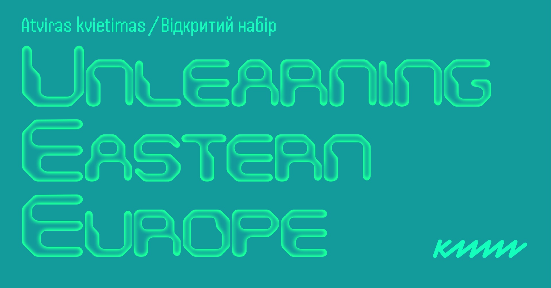 Unlearning Eastern Europe | Open call | Kauno menininkų namai